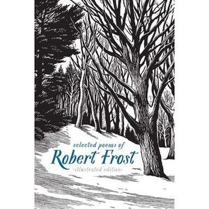 Selected Poems of Robert Frost: Illustrated Edition -- Robert Frost